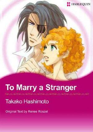 To Marry a Stranger by Takako Hashimoto, Renee Roszel