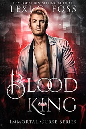 Blood King by Lexi C. Foss