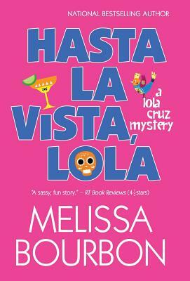 Hasta La Vista, Lola by Melissa Bourbon