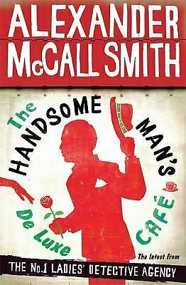 The Handsome Man's Deluxe Café by Alexander McCall Smith