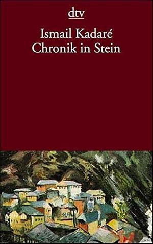 Chronik in Stein. by Ismail Kadare