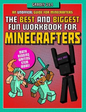 The Best and Biggest Fun Workbook for Minecrafters Grades 3 & 4: An Unofficial Learning Adventure for Minecrafters by Sky Pony Press