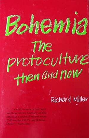 Bohemia: The Protoculture Then and Now by Richard Miller