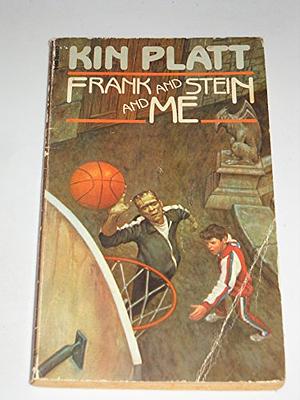 Frank and Stein and Me by Kin Platt