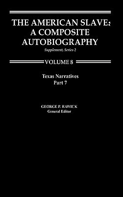 The American Slave: Texas Narratives Part 2, Supp. Ser. 2, Vol. 8 by Rawick, George P. Rawick