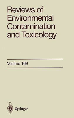 Reviews of Environmental Contamination and Toxicology: Continuation of Residue Reviews by George W. Ware