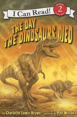 The Day the Dinosaurs Died by Charlotte Lewis Brown