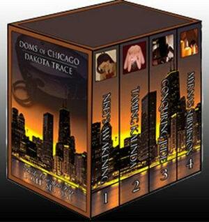 Doms of Chicago Boxed Set by Dakota Trace