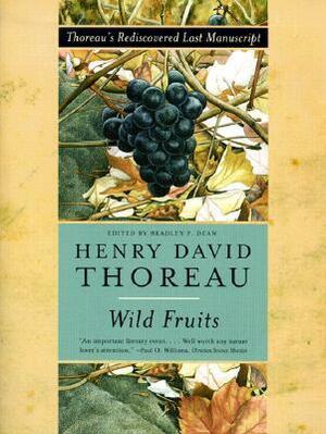 Wild Fruits: Thoreau's Rediscovered Last Manuscript by Bradley P. Dean, Abigail Rorer, Henry David Thoreau