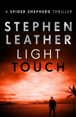 Light Touch: The 14th Spider Shepherd Thriller by Stephen Leather
