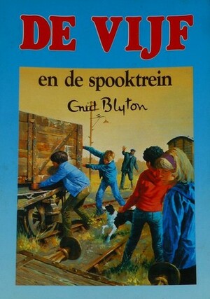 De Vijf en de spooktrein by D.L. Uyt den Bogaard, Enid Blyton, Jean Sidobre