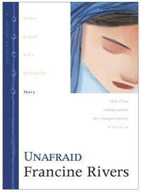 Unafraid: Mary by Francine Rivers