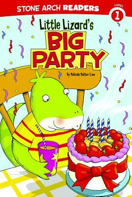 Little Lizard's Big Party by Melinda Melton Crow