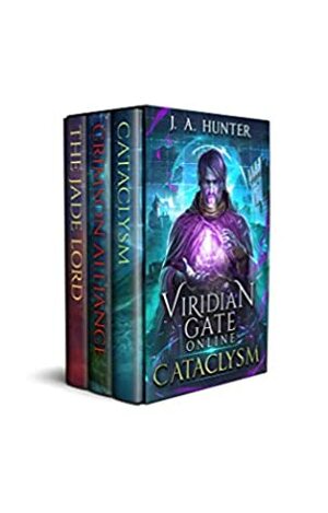 Viridian Gate Online: Cataclysm, Crimson Alliance, The Jade Lord by James A. Hunter