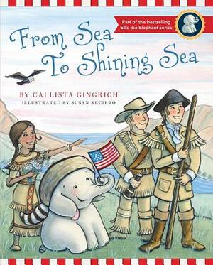 From Sea to Shining Sea by Callista Gingrich