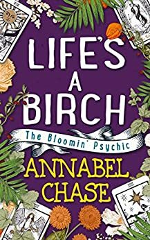 Life's A Birch by Annabel Chase