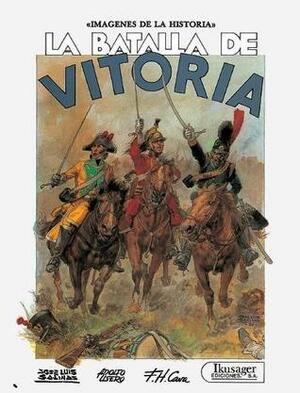 La batalla de Vitoria by José Luis Salinas, Felipe Hernánez Cava, Adolfo Usero
