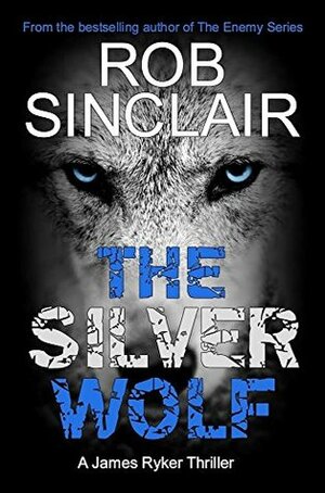 The Silver Wolf by Rob Sinclair