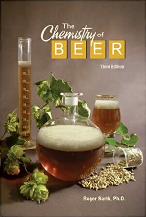 The Chemistry of Beer by Roger Barth