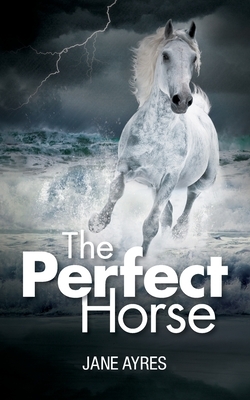The Perfect Horse by Jane Ayres