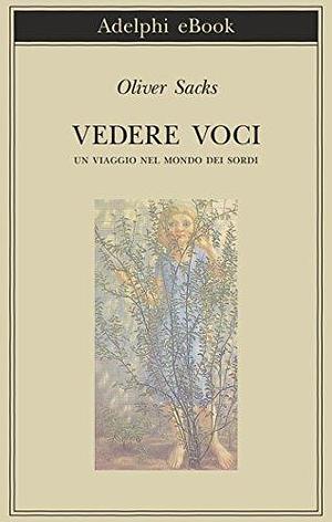 Vedere voci by Oliver Sacks, Carla Sborgi