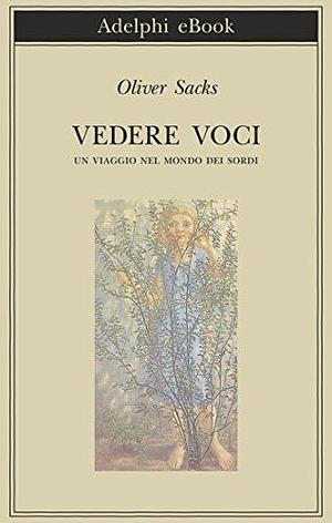 Vedere voci by Carla Sborgi, Oliver Sacks