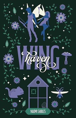 Wing Haven by Naomi Shibles