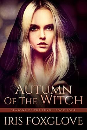 Autumn of the Witch by Iris Foxglove