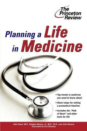 Planning a Life in Medicine: Discover If a Medical Career is Right for You and Learn How to Make It Happen by John Ferguson Smart, Stephen Nelson