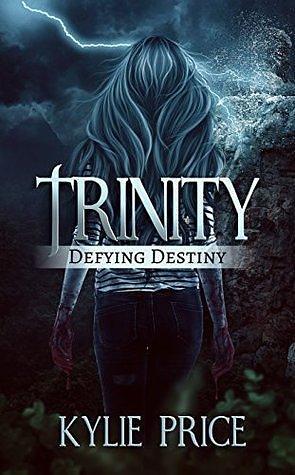 Trinity - Defying Destiny: Trinity Series #2 by Kylie Price, Kylie Price