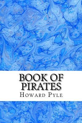 Book of Pirates: (Howard Pyle Classics Collection) by Howard Pyle