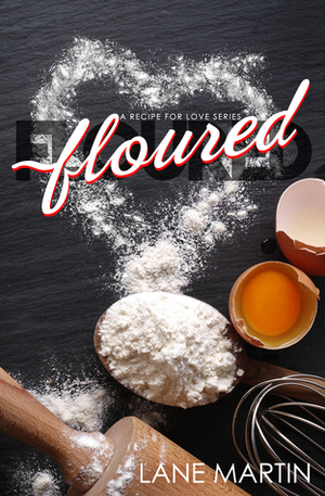 Floured by Lane Martin