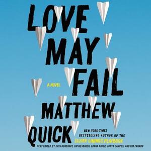 Love May Fail by Matthew Quick