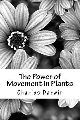 The Power of Movement in Plants by Charles Darwin