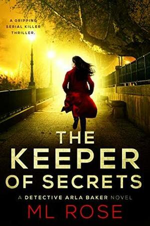 The Keeper of Secrets by M.L. Rose