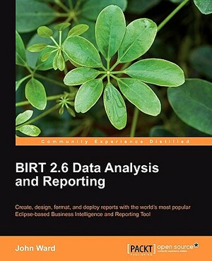 Birt 2.5 Data Analysis and Reporting by John Ward