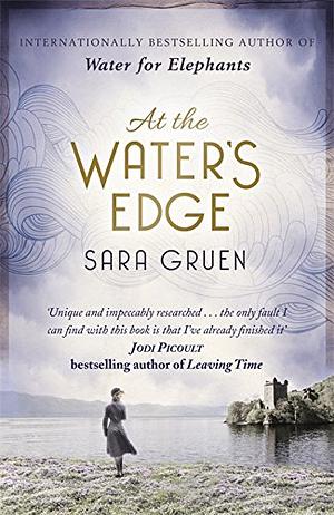 At the Water's Edge by Sara Gruen