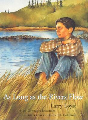 As Long as the Rivers Flow by Larry Loyie