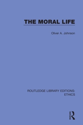 The Moral Life by Oliver Johnson