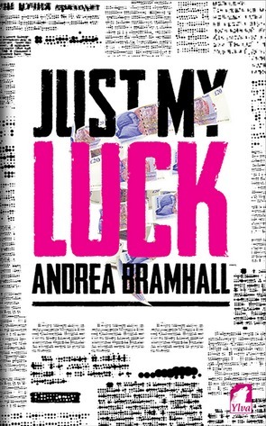 Just My Luck by Andrea Bramhall