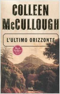 L'ultimo orizzonte by Colleen McCullough