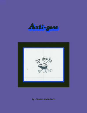 Anti-Gone by Connor Willumsen