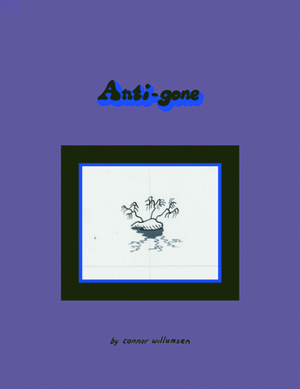 Anti-Gone by Connor Willumsen