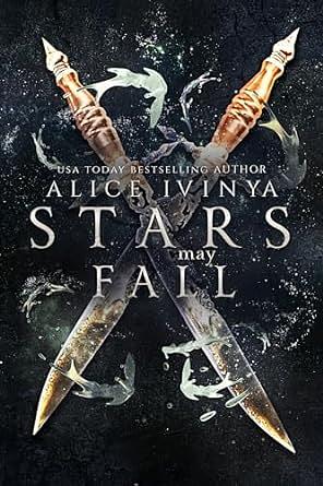 Stars May Fall by Alice Ivinya