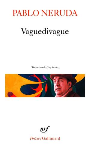 Vaguedivague by Pablo Neruda