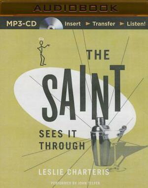 The Saint Sees It Through by Leslie Charteris