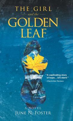 The Girl and the Golden Leaf by June N. Foster