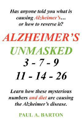 Alzheimer's Unmasked by Paul Barton