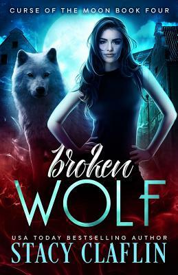 Broken Wolf by Stacy Claflin