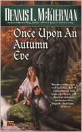 Once Upon an Autumn Eve by Dennis L. McKiernan